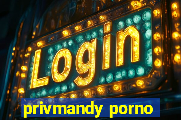 privmandy porno